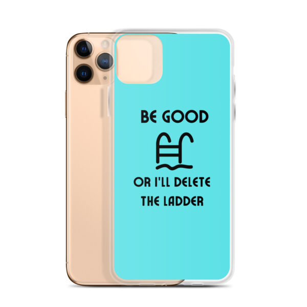 Be Good or I'll Delete The Ladder Case for iPhone® - Image 3
