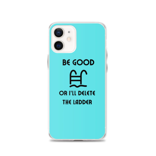 Be Good or I'll Delete The Ladder Case for iPhone® - Image 14