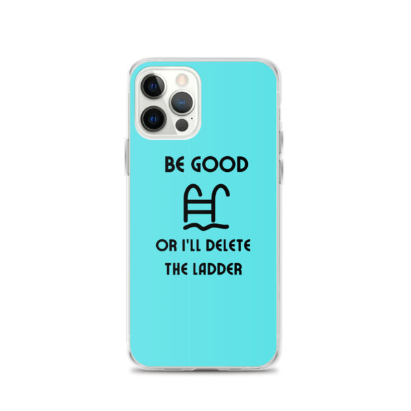 Be Good or I'll Delete The Ladder Case for iPhone® - Image 12