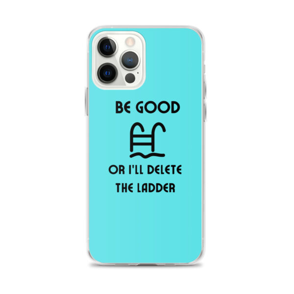 Be Good or I'll Delete The Ladder Case for iPhone® - Image 10