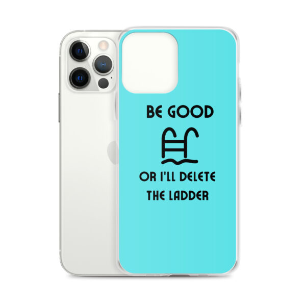 Be Good or I'll Delete The Ladder Case for iPhone® - Image 11