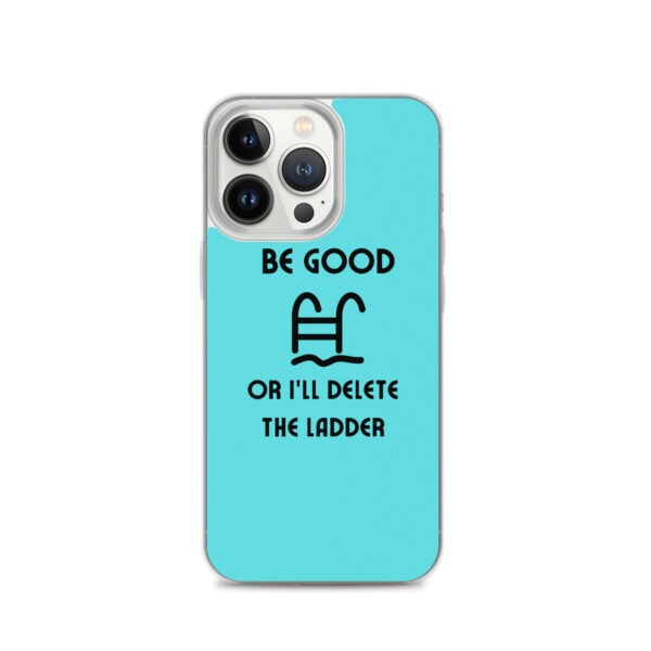 Be Good or I'll Delete The Ladder Case for iPhone® - Image 20