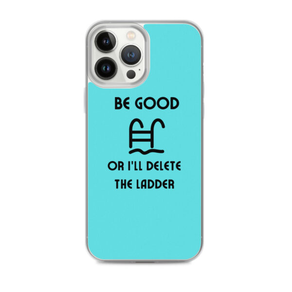 Be Good or I'll Delete The Ladder Case for iPhone® - Image 18