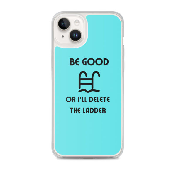 Be Good or I'll Delete The Ladder Case for iPhone® - Image 24