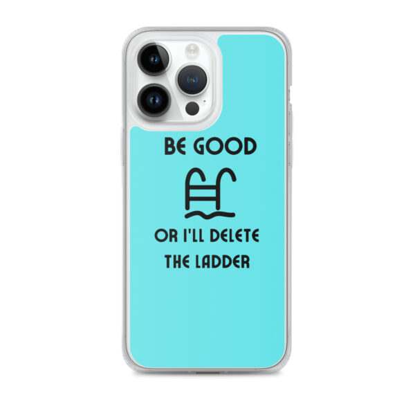 Be Good or I'll Delete The Ladder Case for iPhone® - Image 26