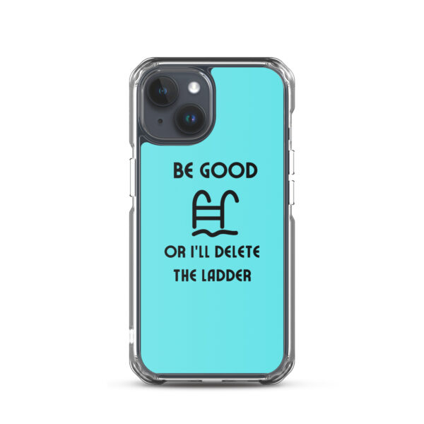 Be Good or I'll Delete The Ladder Case for iPhone® - Image 34