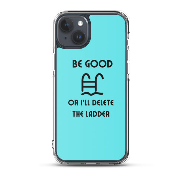 Be Good or I'll Delete The Ladder Case for iPhone® - Image 30