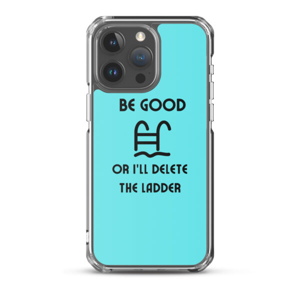 Be Good or I'll Delete The Ladder Case for iPhone® - Image 32