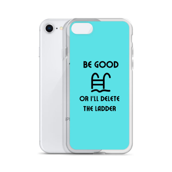 Be Good or I'll Delete The Ladder Case for iPhone®